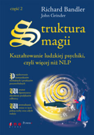 Struktura magii Kształtowanie ludzkiej psychiki czyli więcej niż NLP