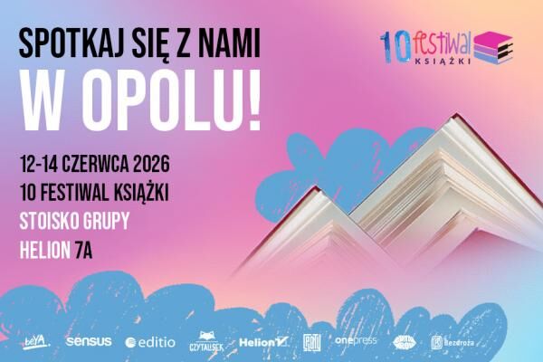Spotkajmy si� na 10. Festiwalu Ksi��ki w Opolu!