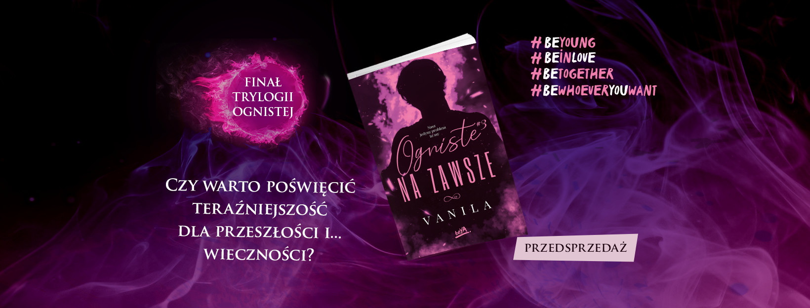 Finaowa cz Trylogii Ognistej od Vanili - trwa przedsprzeda!