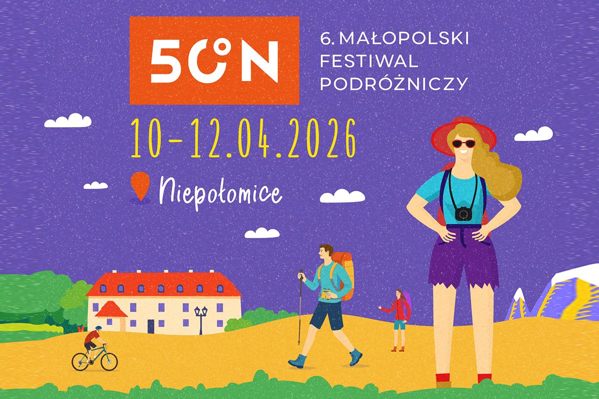 W trzy dni dookoła świata – zapraszamy na 6. Małopolski Festiwal Podróżniczy 50N!