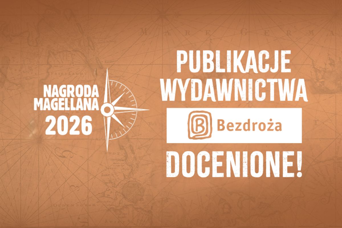 Bezdroża z sukcesami w Nagrodach Magellana 2026