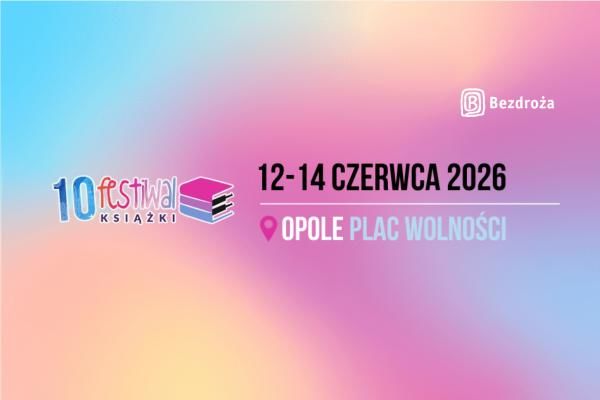 Spotkajmy się na Festiwalu Książki w Opolu!