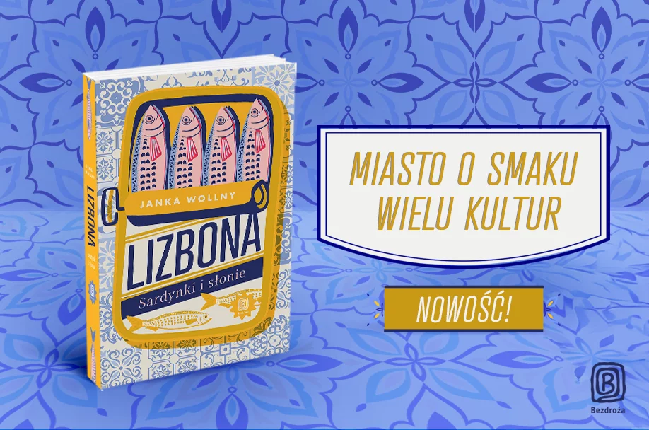 Lizbona. Sardynki i słonie Janka Wollny