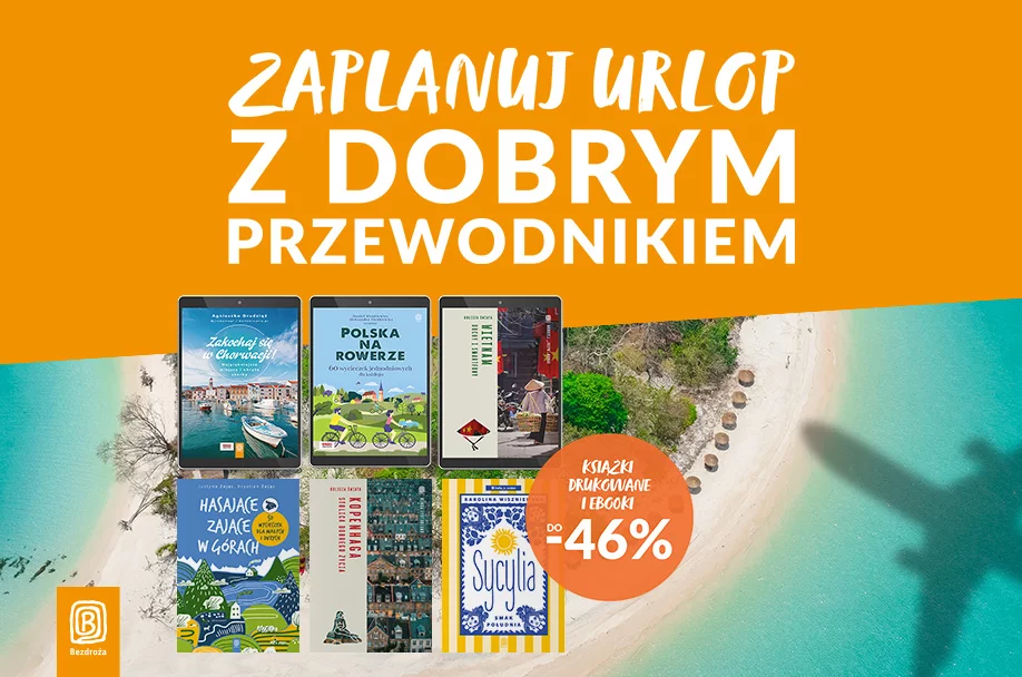 Zaplanuj urlop z dobrym przewodnikiem i odwiedzaj najpiękniejsze zakątki Polski i świata!