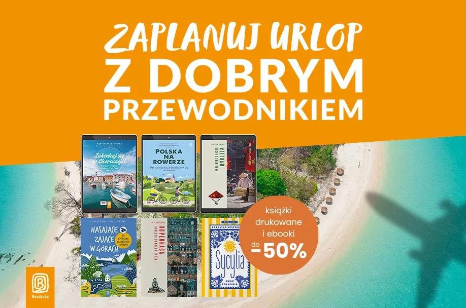 Zaplanuj urlop z dobrym przewodnikiem i odwiedzaj najpiękniejsze zakątki Polski i świata!
