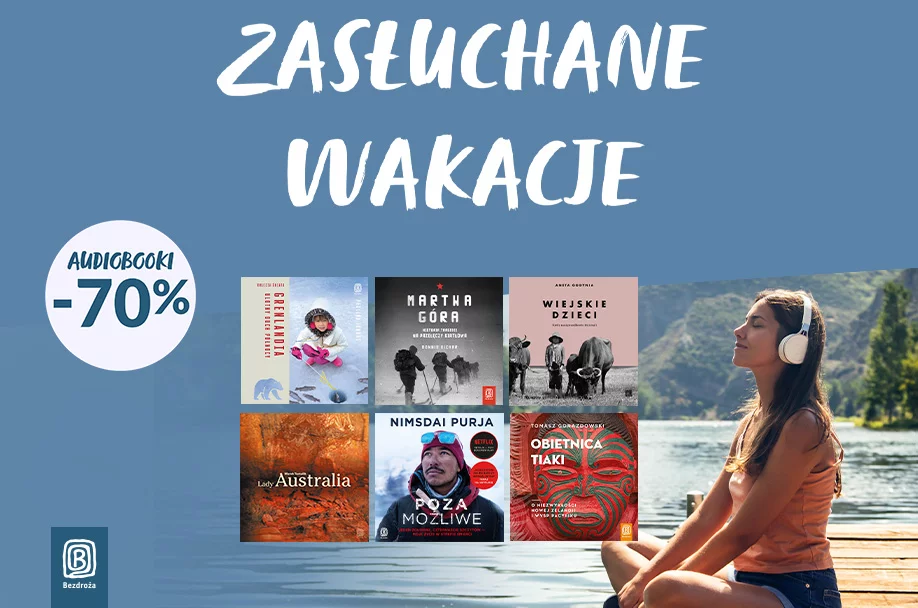 Weź ze sobą audiobooka w podróż tę bliską i tę całkiem daleką!