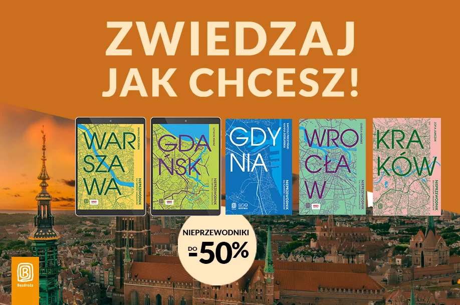 Zwiedzaj po swojemu z Nieprzewodnikami od Wydawnictwa Bezdroża