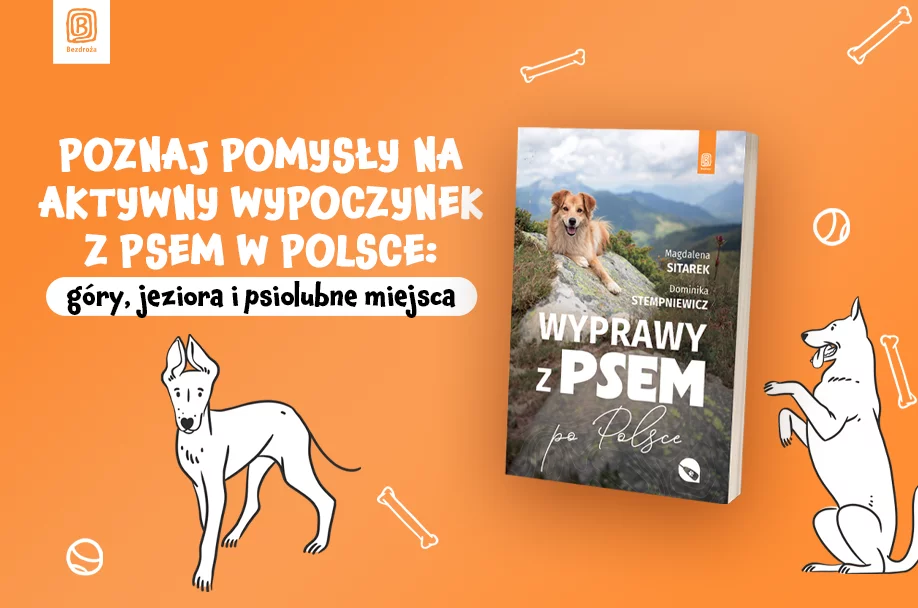 Wyprawy z psem po Polsce, Magdalena Sitarek, Dominika Stempniewicz, przedsprzedaż