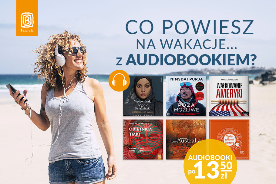 Co powiesz na wakacje... z audiobookiem? [Audiobooki po 13,50z]