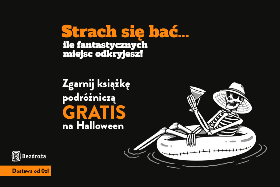 Strach si ba... ile fantastycznych miejsc odkryjesz! [Ksika GRATIS na Halloween!]