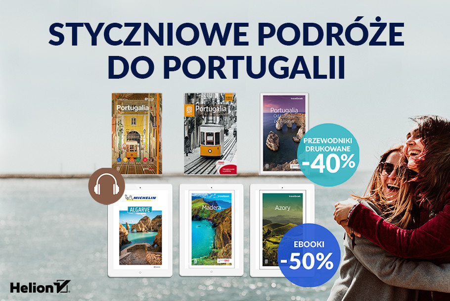 Styczniowe podróże po Portugalii [Przewodniki drukowane -40%| Ebooki -50%]