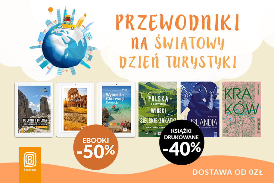 Przewodniki na wiatowy Dzie Turystyki [Ksiki drukowane -40%| Ebooki -50%]