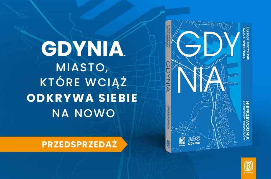 Gdynia. Nieprzewodnik dla turystów i mieszkańców, Bartosz Pieczyński, Hanna Dzielińska, przedsprzedaż