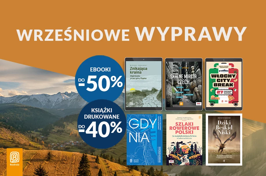 Zaplanuj wrześniowe wyprawy z przewodnikami i książkami podróżniczymi od Wydawnictwa Bezdroża!