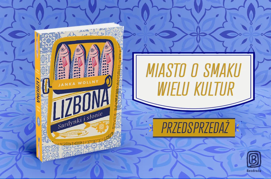 Lizbona. Sardynki i słonie Janka Wollny