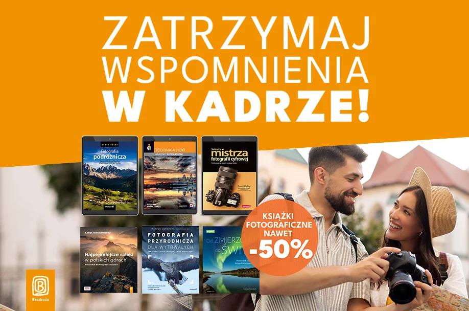 Dowiedz się jak robić efektywne zdjęcia i zatrzymaj czas w kadrze nie tylko w wakacje!