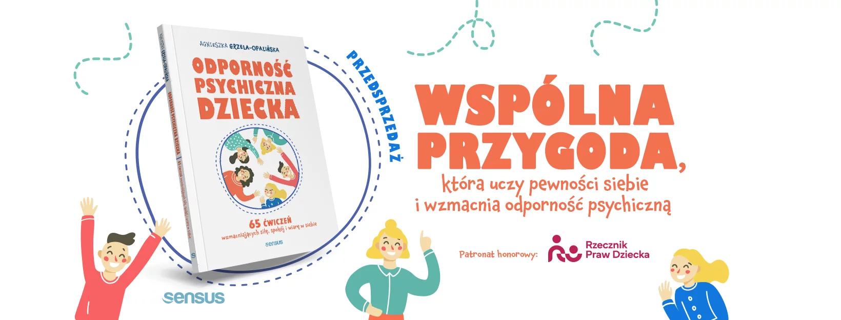 Odporno�� psychiczna dziecka. 65 �wicze� wzmacniaj�cych si��, spok�j i wiar� w siebie