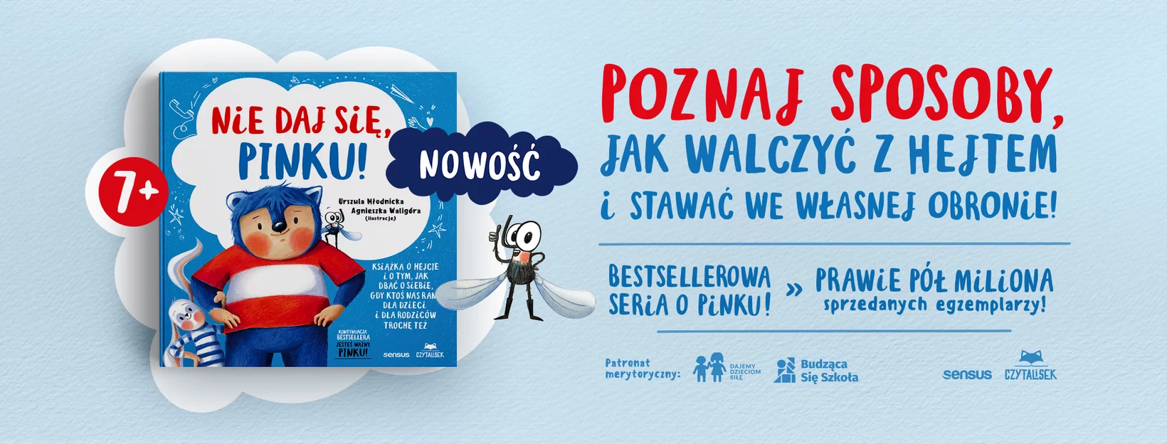 Nie daj si�, Pinku! Ksi��ka o hejcie i o tym, jak dba� o siebie, gdy kto� nas rani, dla dzieci i dla rodzic�w troch� te�: Urszula M�odnicka, Agnieszka Walig�ra