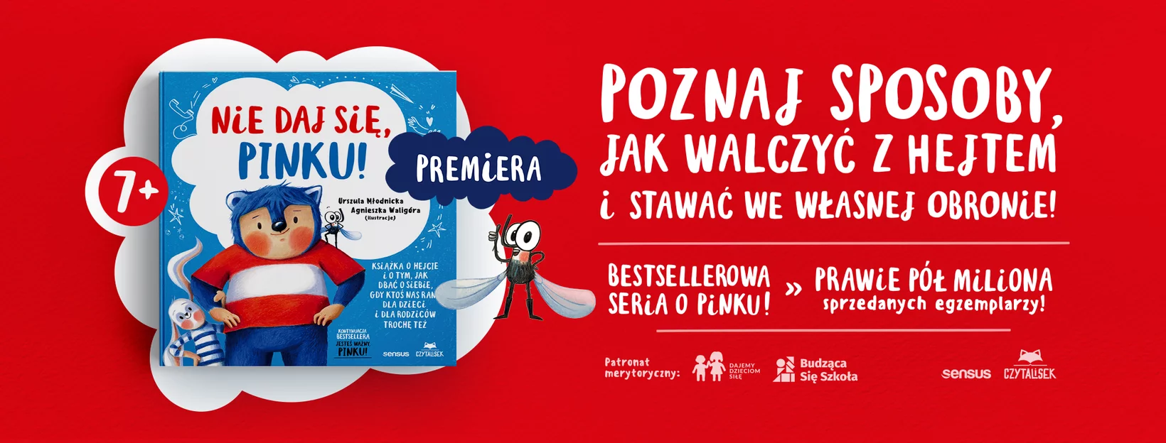 Nie daj si�, Pinku! Ksi��ka o hejcie i o tym, jak dba� o siebie, gdy kto� nas rani, dla dzieci i dla rodzic�w troch� te�: Urszula M�odnicka, Agnieszka Walig�ra