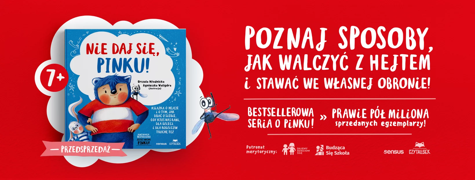 Nie daj si�, Pinku! Ksi��ka o hejcie i o tym, jak dba� o siebie, gdy kto� nas rani, dla dzieci i dla rodzic�w troch� te�, Urszula M�odnicka, Agnieszka Walig�ra, ksi��ka dla dzieci, przedsprzeda�