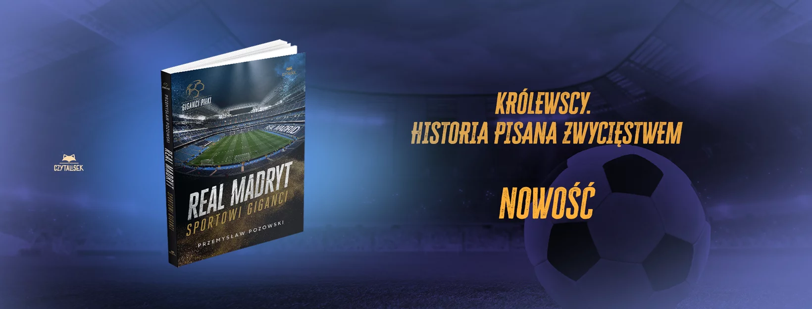 Real Madryt. Sportowi giganci, Przemysaw Pozowski, pika nona, ksiki dla dzieci 