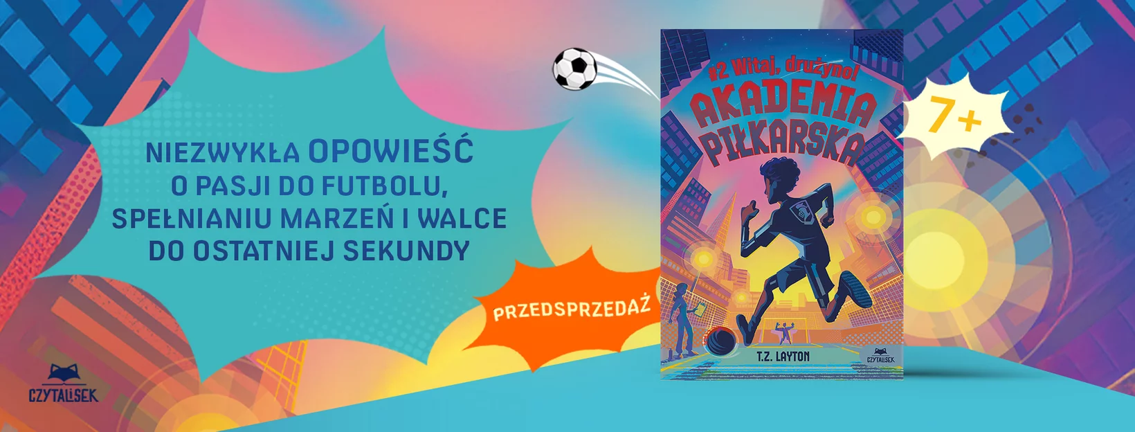 Akademia pi�karska #2. Witaj, dru�yno! - T.Z. Layton