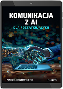 Okładka ebooka: Komunikacja z AI. Dla początkujących