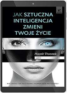 Okładka ebooka: Jak sztuczna inteligencja zmieni twoje życie
