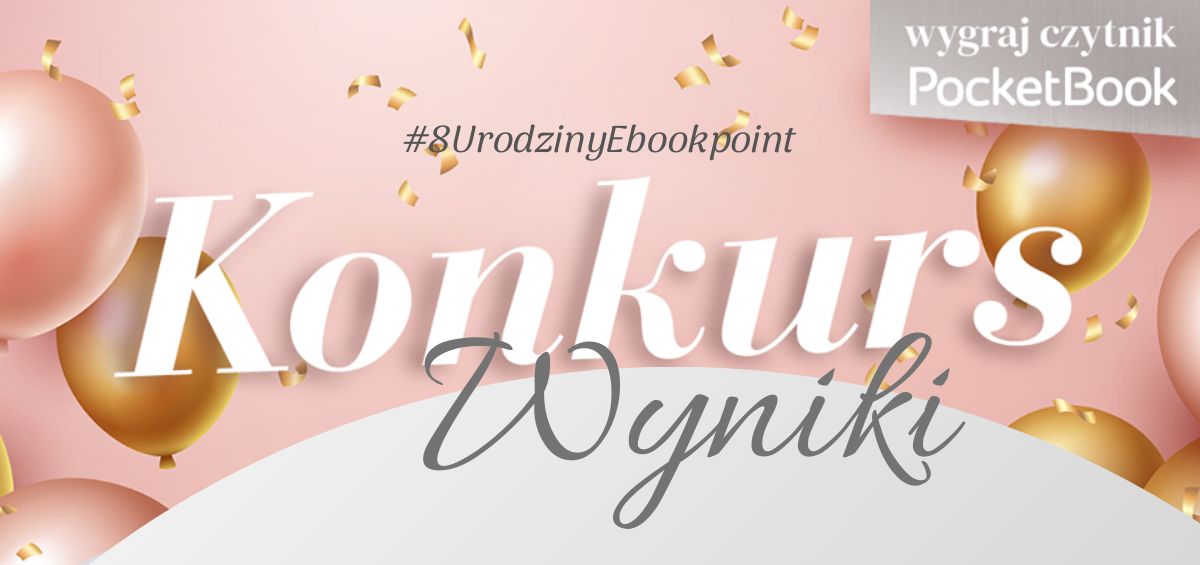 8. Urodziny Ebookpoint - Wyniki konkursu!