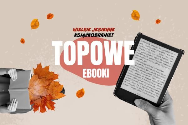 Bestsellerowe ebooki na Jesiennym Książkobraniu - sprawdź, które tytuły mają wzięcie!