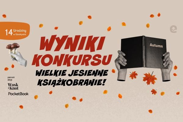 Wyniki konkursu Wielkie Jesienne Książkobranie!
