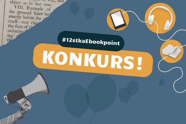 KONKURS #12stkaEbookpoint! Wygraj czytniki i inne nagrody