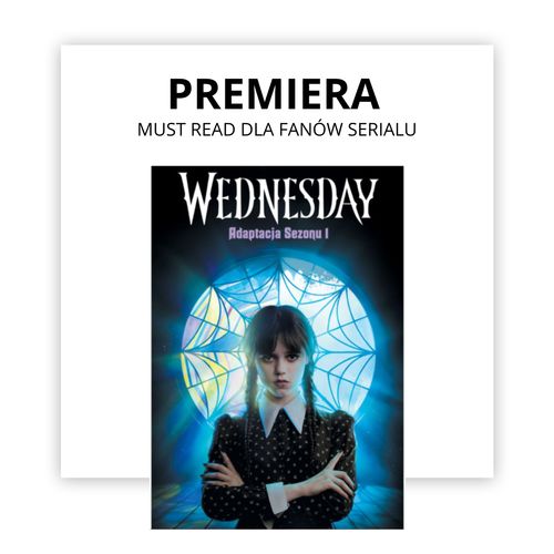 Premiera książkowej adaptacji serialu Wednesday