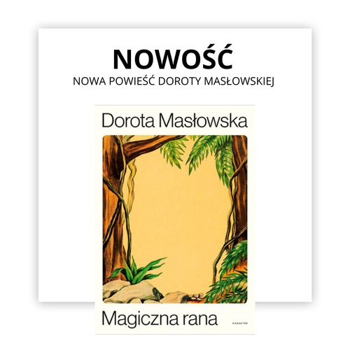 Magiczna Rana nowa powie Doroty Masowskiej