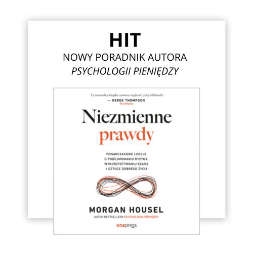 Niezmienne prawdy - nowy audiobook Morgana Mousela, autora Psychologii Pieniędzy