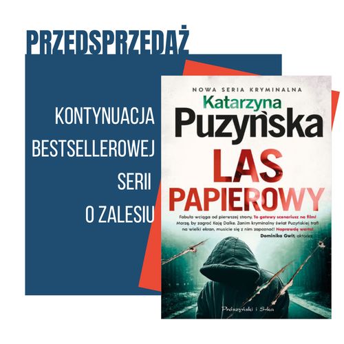 Las papierowy - sprawdź kontynuację serii o Zalesiu Katarzyny Puzyńskiej