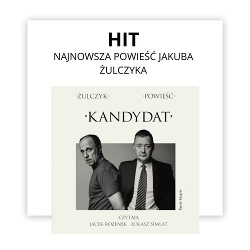 Kandydat najnowszy audiobook Jakuba Żulczyka