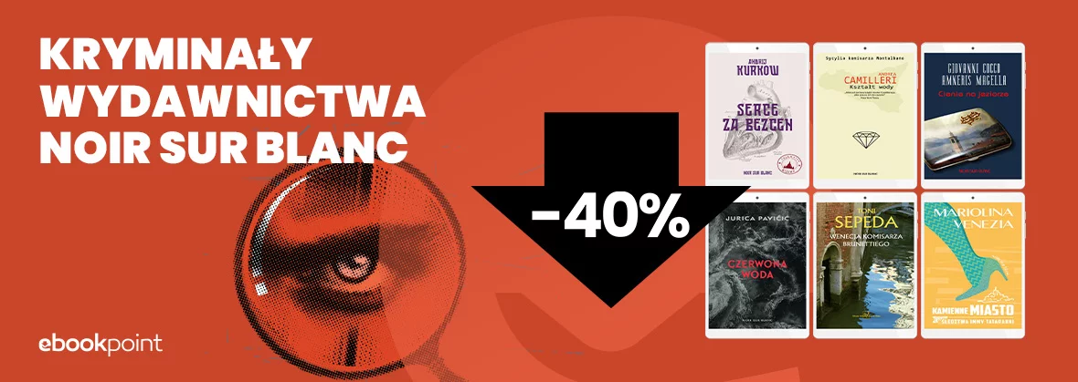  Kryminały wydawnictwa Noir Sur Blanc -40%
