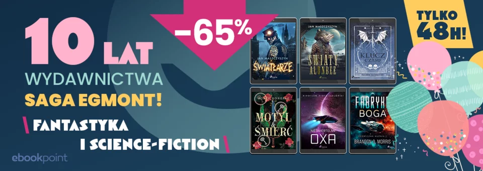 Fantastyka i science fiction -65% [TYLKO 48H!] - 10 lat wydawnictwa SAGA EGMONT!