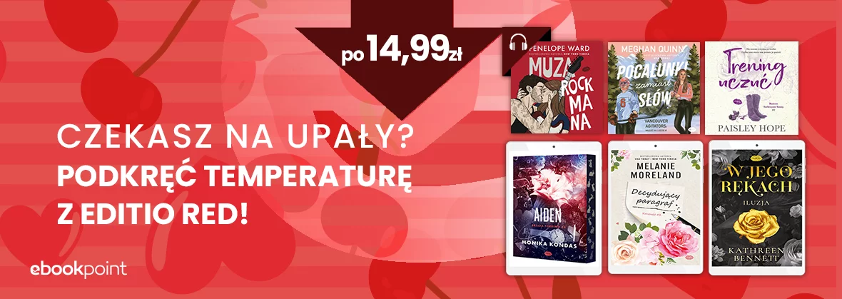 Czekasz na upały?  PODKRĘĆ TEMPERATURĘ Z EDITIO RED!