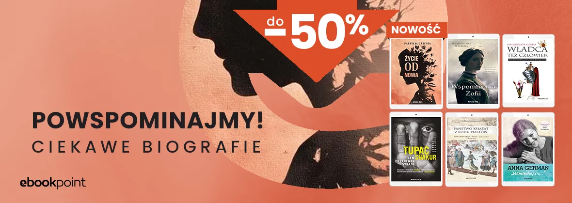 Powspominajmy! Ciekawe biografie do -50%
