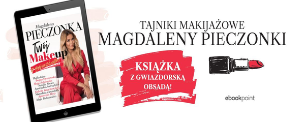 Okladka - https://ebookpoint.pl/ksiazki/twoj-make-up-z-gwiazdami-magdalena-pieczonka,makoka.htm#format/e