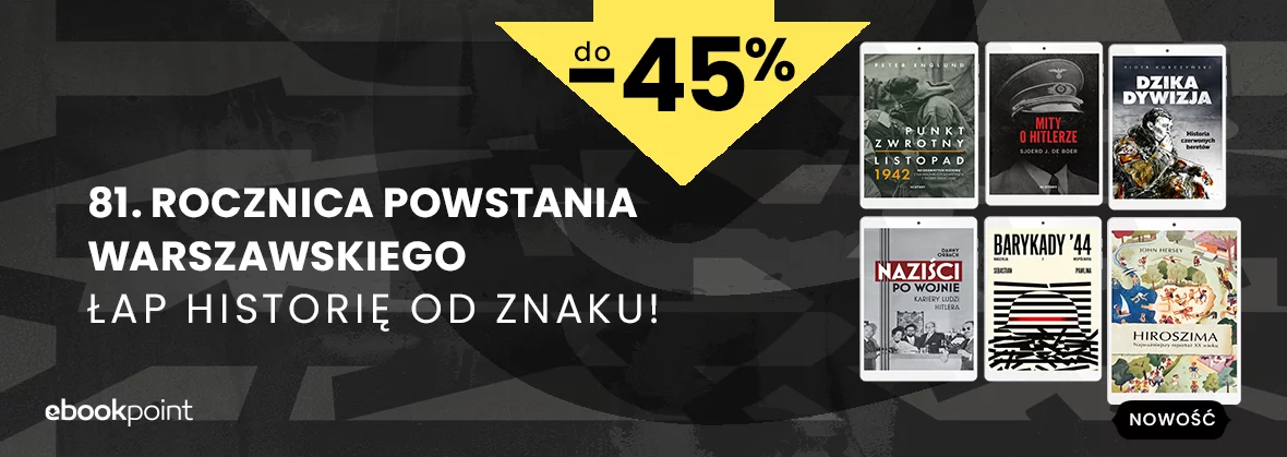 81. rocznica Powstania Warszawskiego / Łap HISTORIĘ od Znaku! / do -45%