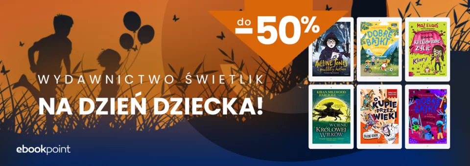 Na Dzień Dziecka sięgnij po ebooki i audiobooki Wydawnictwa Świetlik w promocji