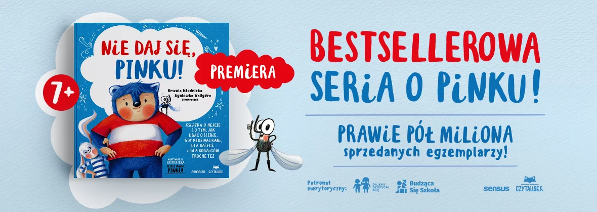 Nie daj się, Pinku! Książka o hejcie i o tym, jak dbać o siebie, gdy ktoś nas rani, dla dzieci i dla rodziców trochę też