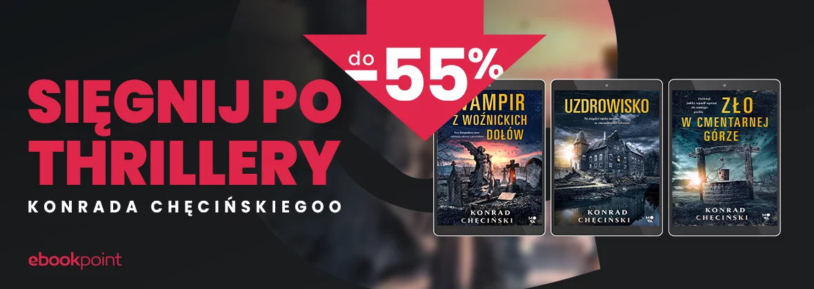 Sięgnij po thrillery Konrada Chęcińskiego / do -55%