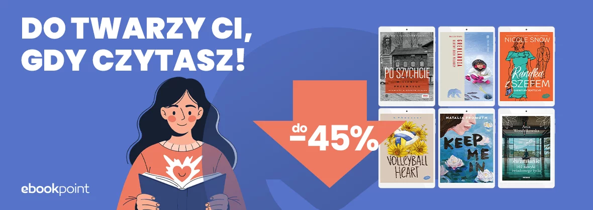 Do twarzy Ci, gdy czytasz! Książki i ebooki do -45%