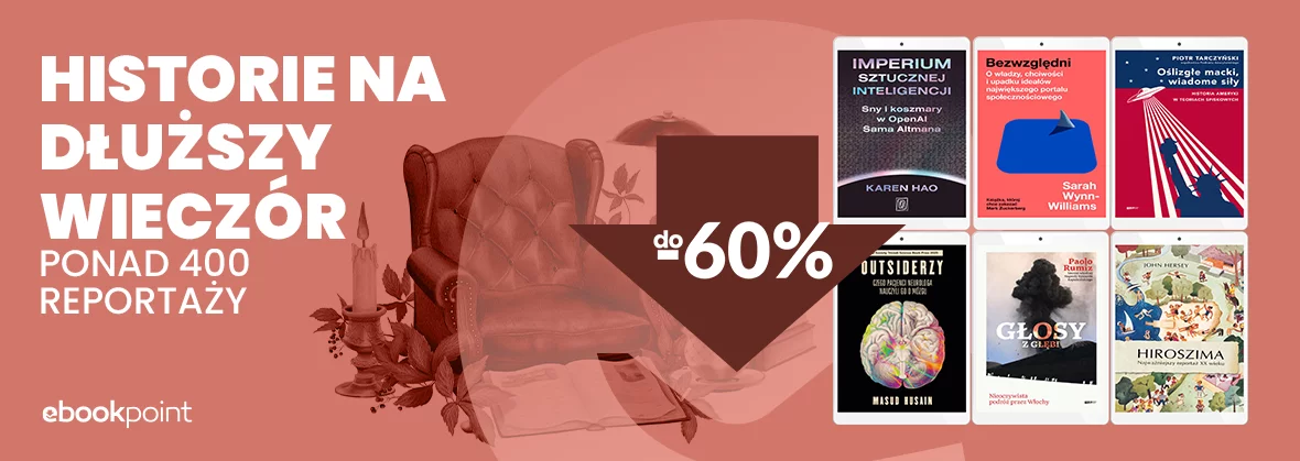 Historie na dłuższy wieczór. REPORTAŻ do -60%