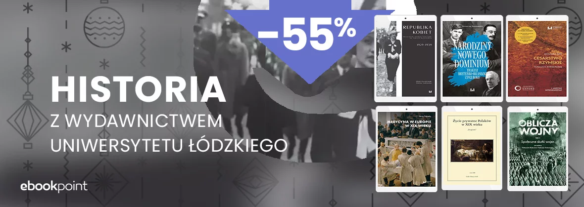 HISTORIA z Wydawnictwem Uniwersytetu Łódzkiego -55%