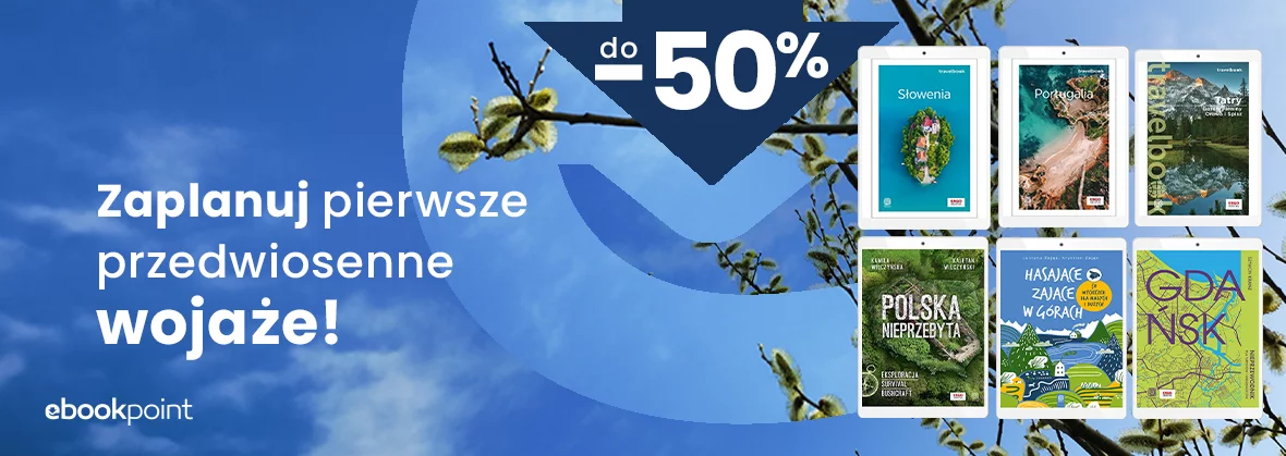  Zaplanuj pierwsze przedwiosenne wojaże! / Przewodniki do -50%